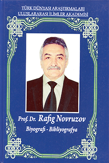 Prof. Dr. Rafig Novruzov: biyografi-bibliyografya