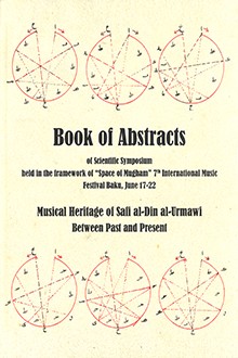 Book of Abstracts of Scientific Symposium held in the framework of "Space of Mugham" 7th International Music Festival Baku, June 17-22, 2025
