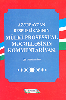 Azərbaycan Respublikası Mülki-Prosessual Məcəlləsinin kommentariyası