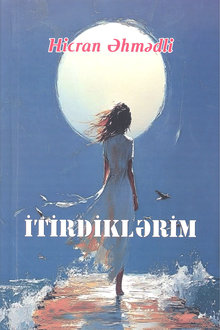 İtirdiklərim