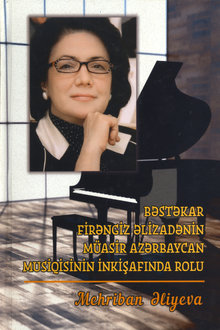 Bəstəkar Firəngiz Əlizadənin müasir Azərbaycan musiqisinin inkişafında rolu