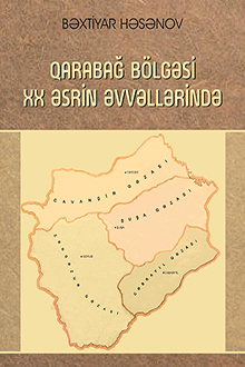 Qarabağ bölgəsi XX əsrin əvvəllərində: ictimai-siyasi, sosial-iqtisadi və mədəni-həyat
