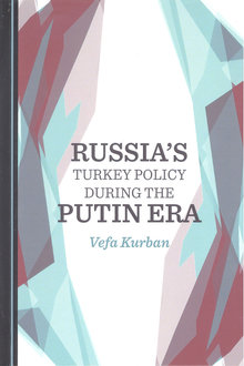 Russia’s Turkey Policy during the Putin Era