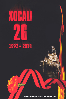 Xocalı - unutmadıq, unutdurmarıq!: 1992-2018