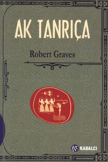 Ak Tanrıça: Şiirsel Metnin Tarihsel Grameri