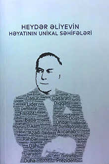Heydər Əliyevin həyatının unikal səhifələri: böyük şəxsiyyət haqqında düşüncələrim