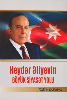 Heydər Əliyevin böyük siyasət yolu