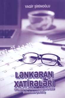 Lənkəran xatirələri: 1988-1993-cü illərin ictimai-siyasi və tarixi hadisələrinə qısa baxış