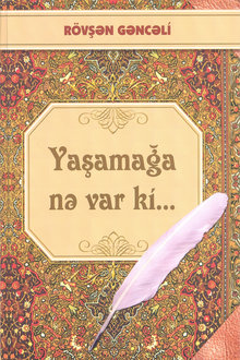 Yaşamağa nə var ki...