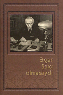 Əgər Şaiq olmasaydı