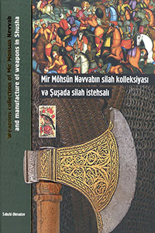 Mir Möhsün Nəvvabın silah kolleksiyası və Şuşada silah istehsalı