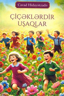 Çiçəklərdir uşaqlar