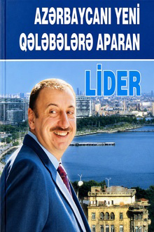 Azərbaycanı yeni qələbələrə aparan lider