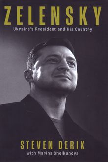 Zelensky: Ukraine’s President and His Gountry