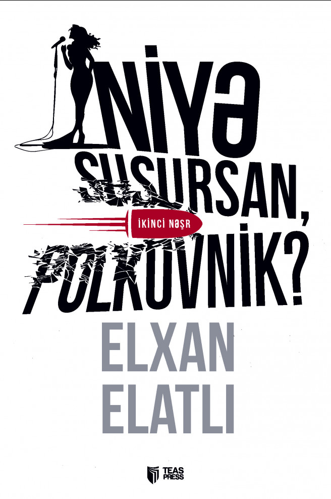 Niyə susursan, polkovnik?