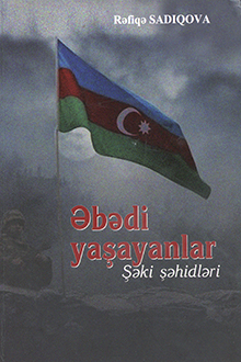 Əbədi yaşayanlar: Şəki şəhidləri