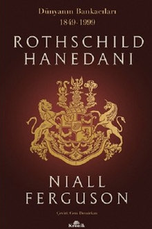 Rothschild Hanedanı: Dünyanın Bankacıları, 1849-1999