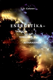 Energetika - varlıqla, yoxluğun astanasında