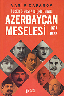Türkiye-Rusiya İlişkilerinde Azerbaycan Meselesi: 1917-1922