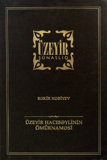 Üzeyir Hacıbəylinin ömürnaməsi