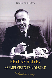 Heydar Aliyev: személyiség és korszak