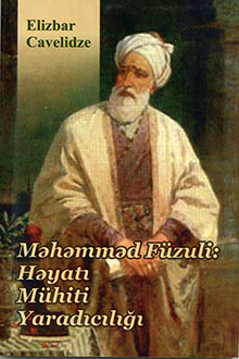 Məhəmməd Füzuli: həyatı, mühiti, yaradıcılığı