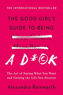 The Good Girl's Guide to Being a D*ck