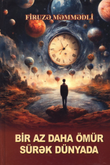 Bir az daha ömür sürək dünyada