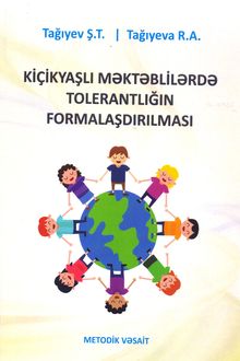 Kiçikyaşlı məktəblilərdə tolerantlığın formalaşdırılması