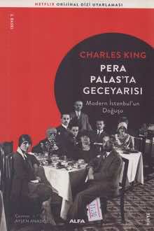 Pera Palas’ta Geceyarısı: Modern İstanbul’un Doğuşu
