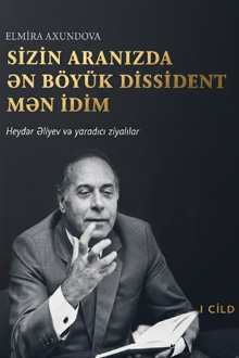 Sizin aranızda ən böyük dissident mən idim: Heydər Əliyev və yaradıcı ziyalılar