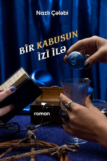 Bir kabusun izi ilə: diri insan da kabusa çevrilə bilir