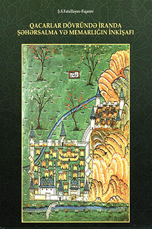 Qacarlar dövründə İranda şəhərsalma və memarlığın inkişafı