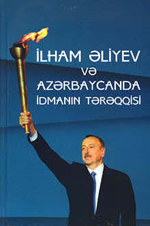 İlham Əliyev və Azərbaycanda idmanın tərəqqisi: 2003-2020