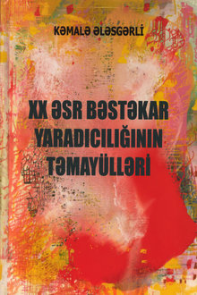 XX əsr bəstəkar yaradıcılığının təmayülləri