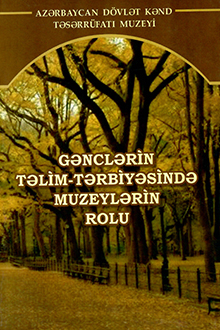 Gənclərin təlim-tərbiyəsində muzeylərin rolu