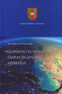 Geopolitics in the Caucasus-Caspian Region and Azerbaijan