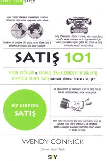 Satış 101: Soğuk Çağrılar ve Kapanış Tekniklerinden İyi Bir Satış Yöneticisi Olmaya: Satış hakkında Bilmeyiniz Gereken Her Şey