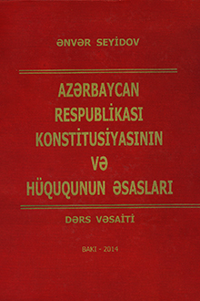 Azərbaycan Respublikası Konstitusiyasının və h&uuml;ququnun əsasları