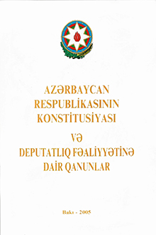 Azərbaycan Respublikasının Konstitusiyası və Deputatlıq Fəaliyyətinə dair Qanunlar