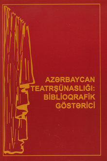 Azərbaycan teatrşünaslığı: biblioqrafik göstərici