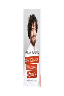 Sen Yola Çık Yol Sana Görünür: Mevlana’nın 21 Kuralı