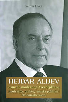Hejdar Alijev - osnivač modernog Azerbejdžana: unutrašnje prilike, vanjska politika i ekonomski razvoj