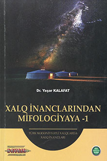 Xalq inanclarından mifologiyaya - 1. Türk mədəniyyətli xalqlarda xalq inancları