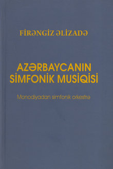 Azərbaycanın simfonik musiqisi: monodiyadan simfonik orkestrə