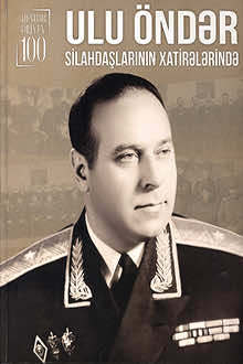 Ulu öndər silahdaşlarının xatirələrində