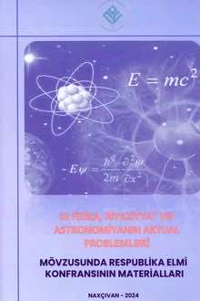 "Fizika, riyaziyyat və astronomiyanın aktual problemləri" III Respublika elmi konfransının materialları
