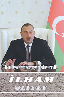 İnkişaf - məqsədimizdir: çıxışlar, nitqlər, bəyanatlar, müsahibələr, məktublar, məruzələr, müraciətlər