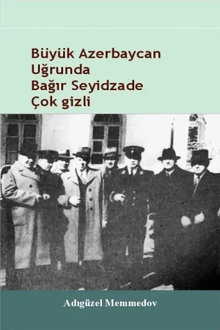 Büyük Azerbaycan Uğrunda Bağır Seyidzade