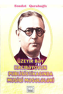 Üzeyir bəy Hacıbəyovun publisistikasında musiqi məsələləri